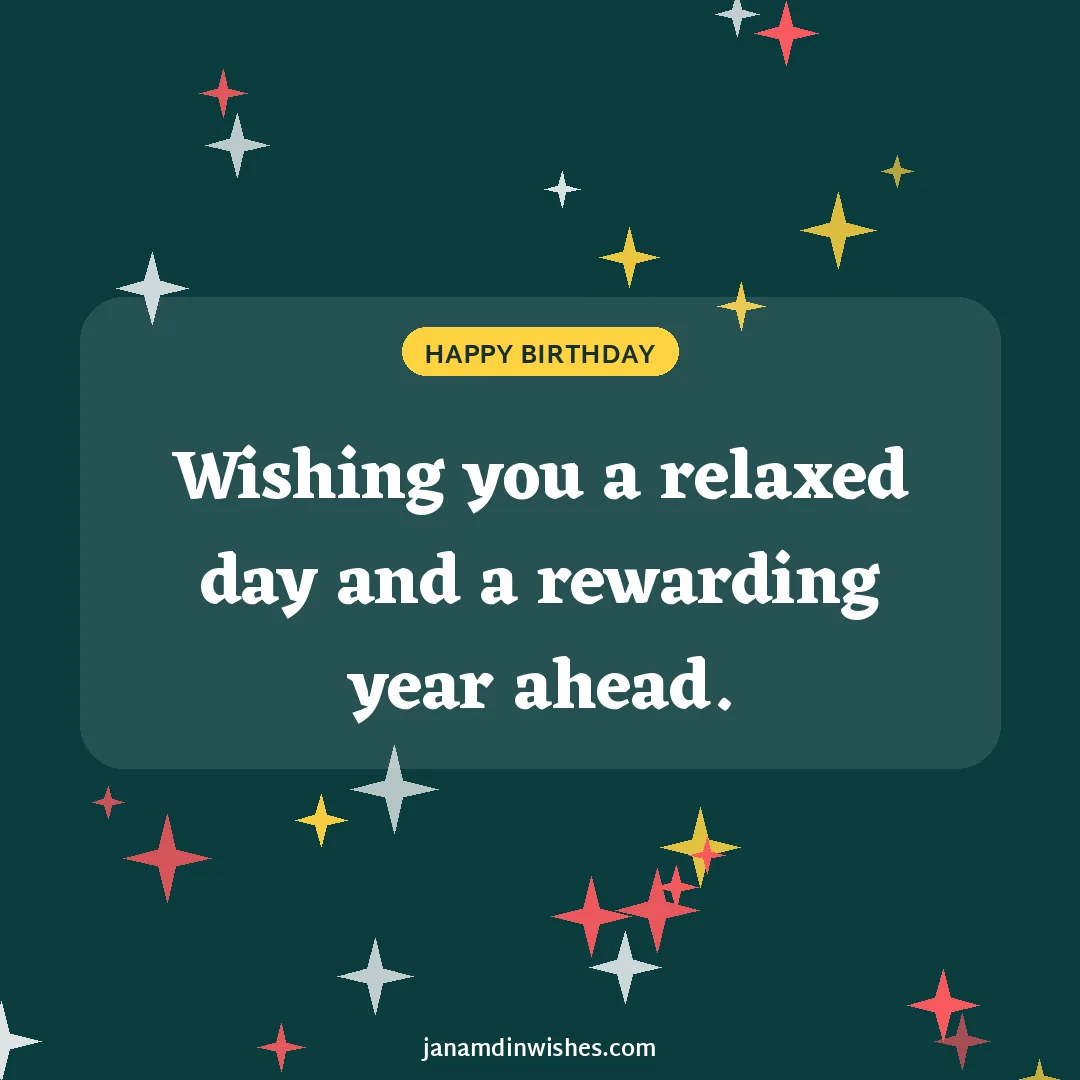 Birthday wish image for boss: Wishing you a relaxed day and a rewarding year ahead.