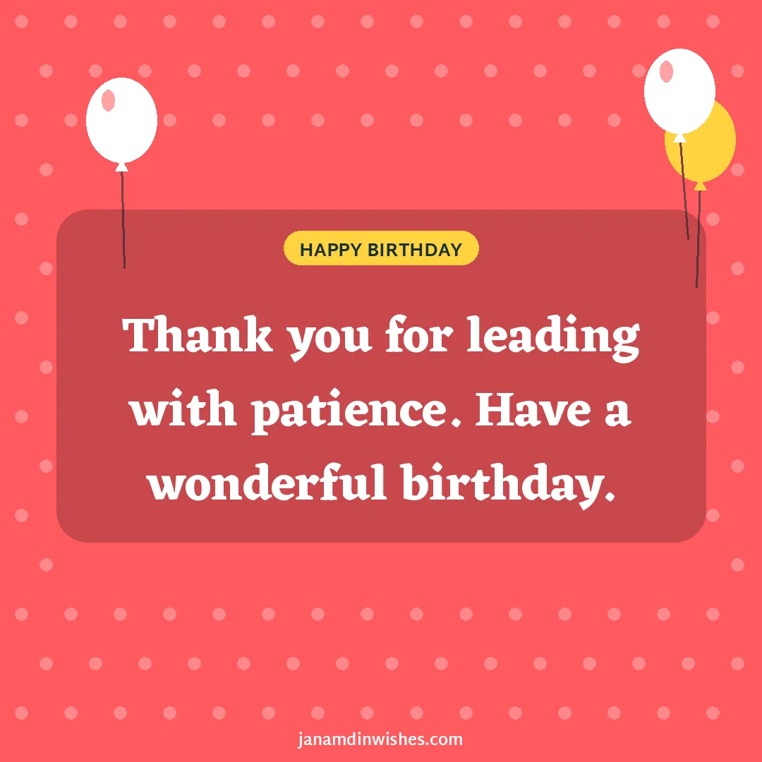 Birthday wish image for boss: Thank you for leading with patience. Have a wonderful birthday.