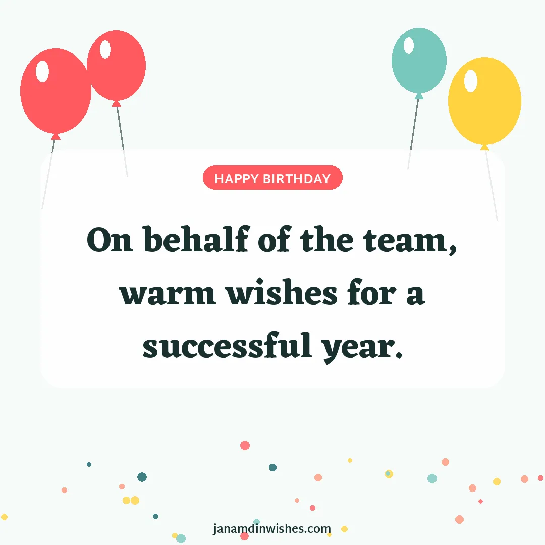 Birthday wish image for boss: On behalf of the team, warm wishes for a successful year.