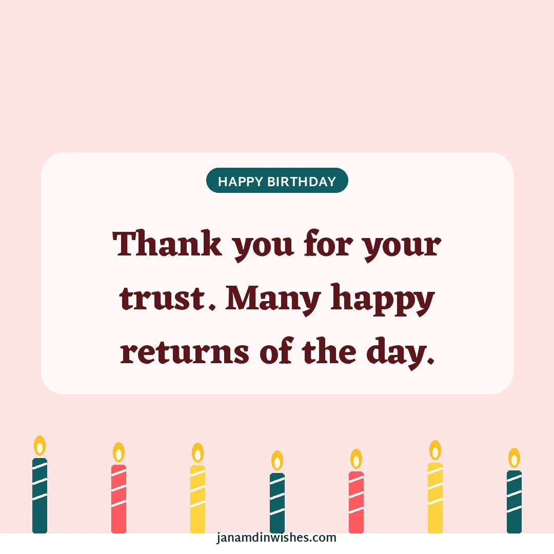 Birthday wish image for client: Thank you for your trust. Many happy returns of the day.