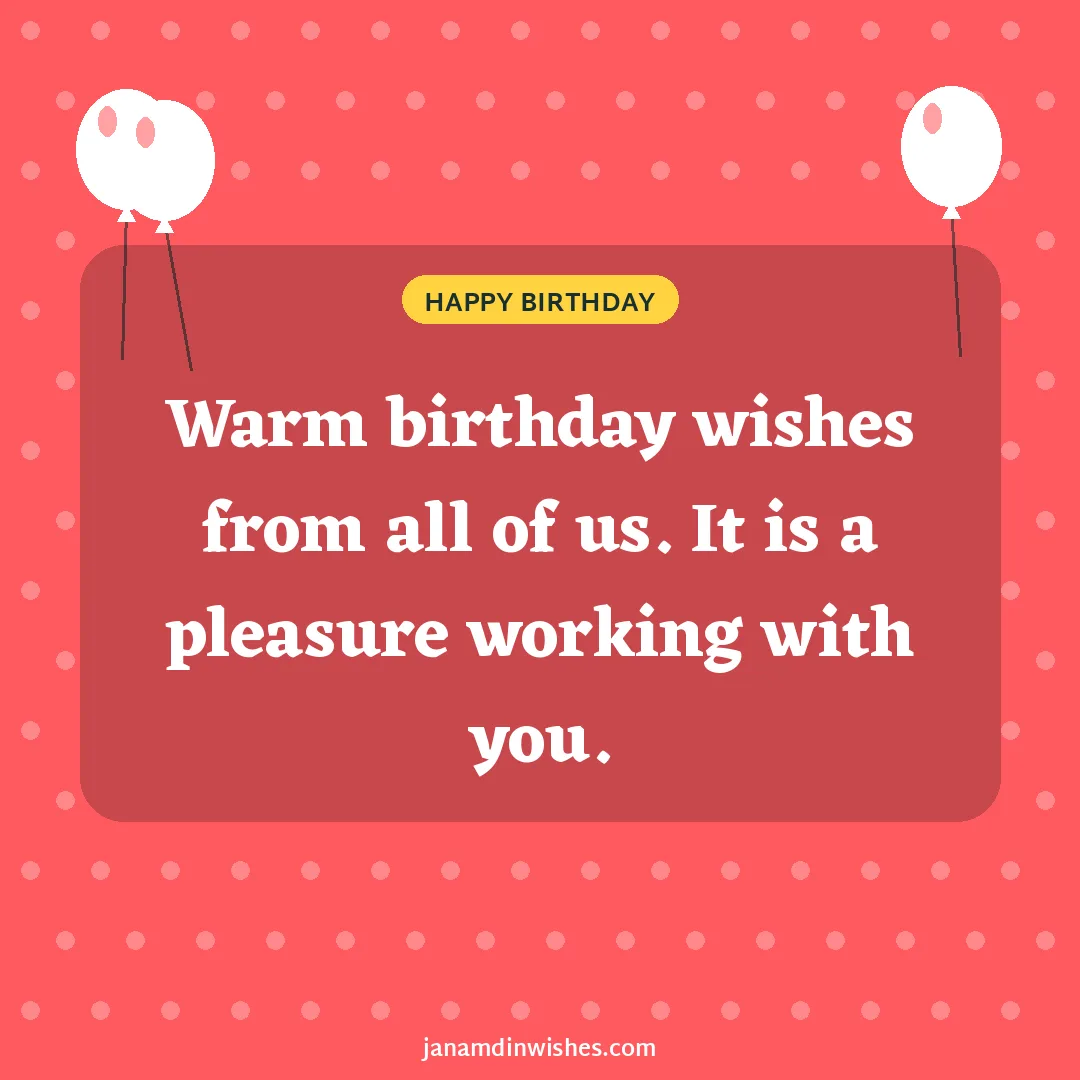 Birthday wish image for client: Warm birthday wishes from all of us. It is a pleasure working with you.