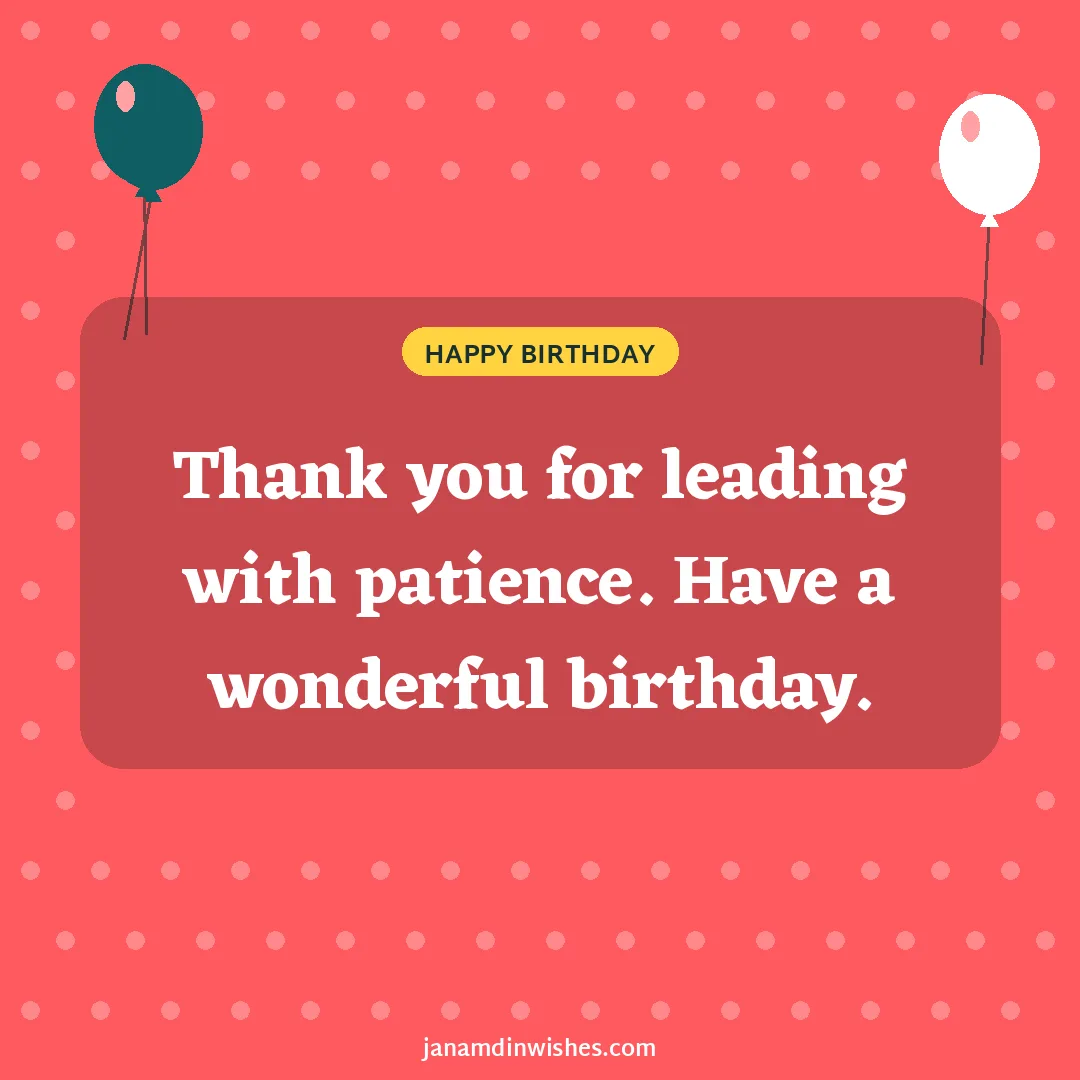 Birthday wish image for colleague: Thank you for leading with patience. Have a wonderful birthday.