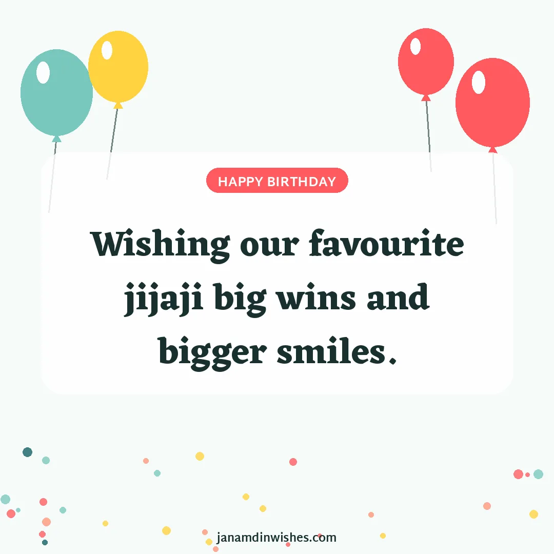 Birthday wish image for jiju: Wishing our favourite jijaji big wins and bigger smiles.