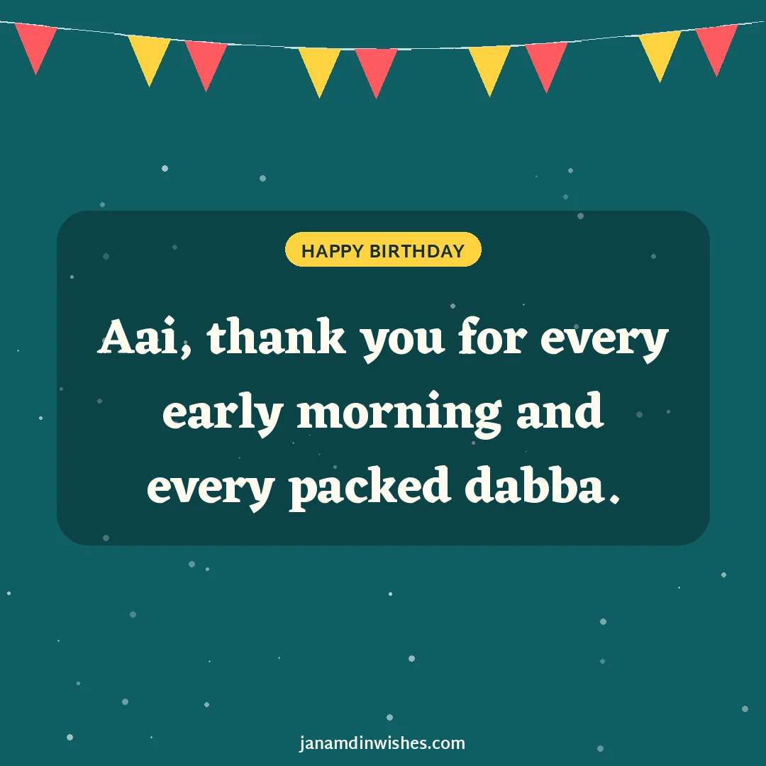 Birthday wish image for mom: Aai, thank you for every early morning and every packed dabba.