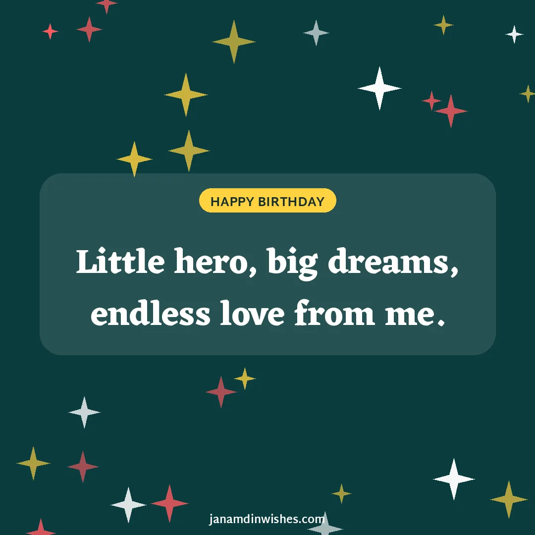 Birthday wish image for nephew: Little hero, big dreams, endless love from me.